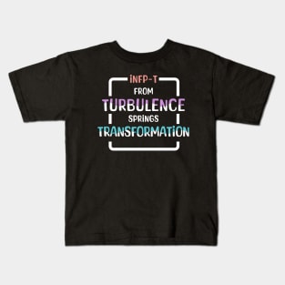 INFP-T From Turbulence Springs Transformation Kids T-Shirt